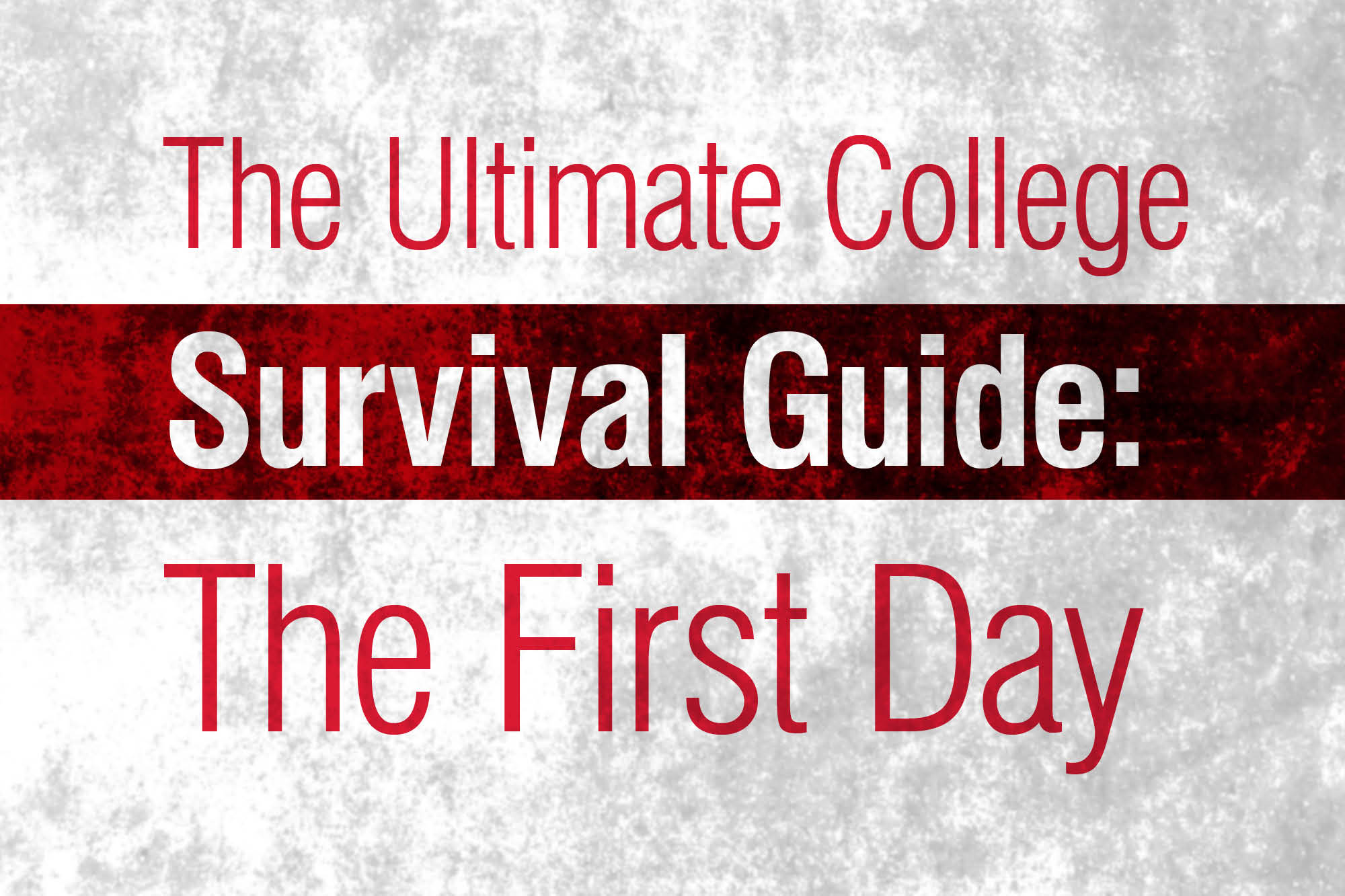 White background with the words "The Ultimate College Survival Guide: The First Day."