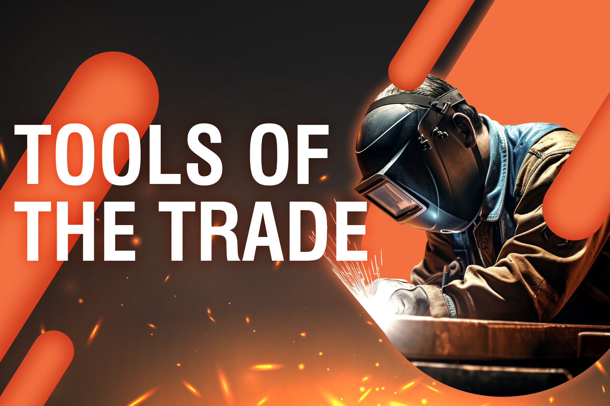 Image of a welder welding for the July 2025 "Tools of the Trade" press release.
